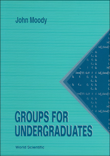 GROUPS FOR UNDERGRADUATES - John Atwell Moody