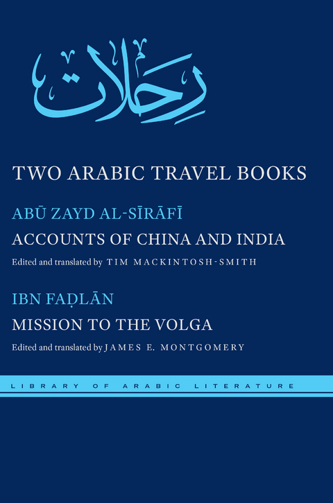 Two Arabic Travel Books - Abū Zayd al-Sīrāfī, Aḥmad ibn Faḍlān