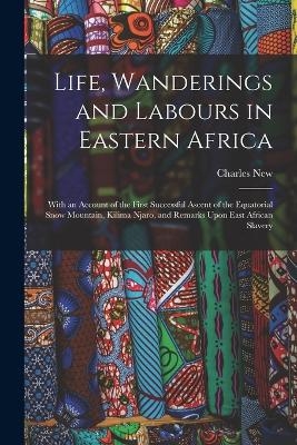 Life, Wanderings and Labours in Eastern Africa