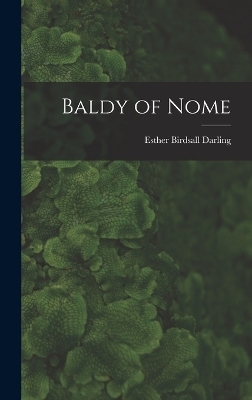 Baldy of Nome - Esther Birdsall Darling