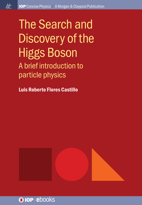 The Search and Discovery of the Higgs Boson - Luis Roberto Flores Castillo