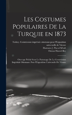Les costumes populaires de la Turquie en 1873 - Marie De Launay