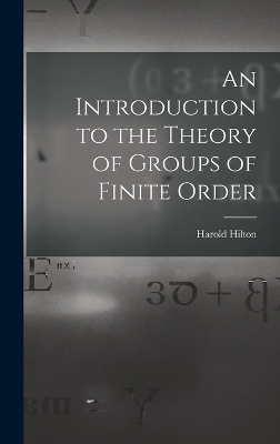 An Introduction to the Theory of Groups of Finite Order