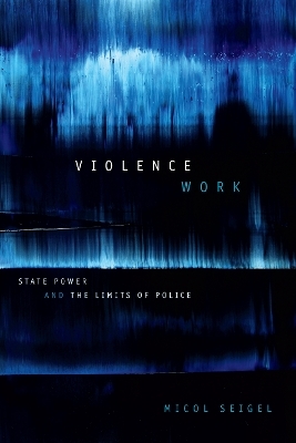 Violence Work - Micol Seigel
