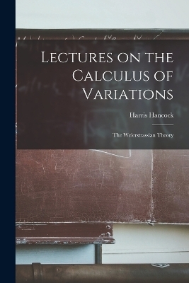Lectures on the Calculus of Variations