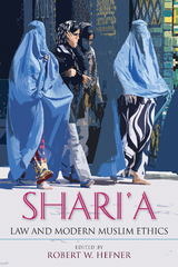 Shari'a Law and Modern Muslim Ethics - 