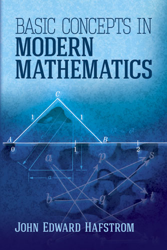 Basic Concepts in Modern Mathematics - John Edward Hafstrom