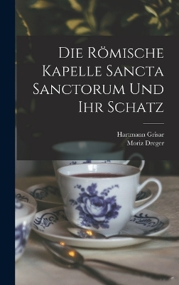 Die Römische Kapelle Sancta Sanctorum Und Ihr Schatz