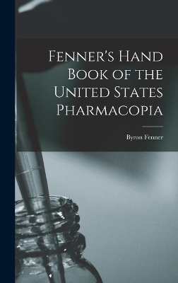 Fenner's Hand Book of the United States Pharmacopia