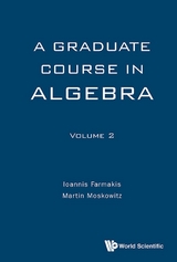 GRADUATE COURSE ALGEBRA (V2) - Martin Moskowitz, Ioannis Farmakis