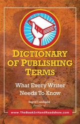 Dictionary of Publishing Terms - Ingrid Lundquist
