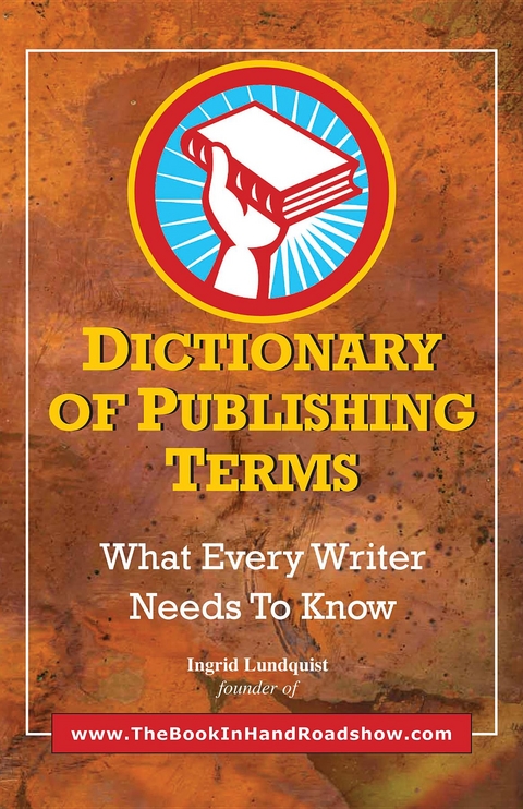 Dictionary of Publishing Terms - Ingrid Lundquist