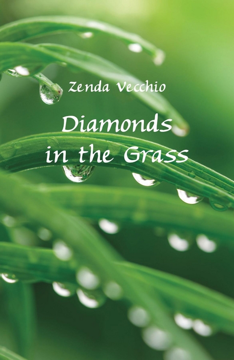 Diamonds in the Grass - Zenda Vecchio