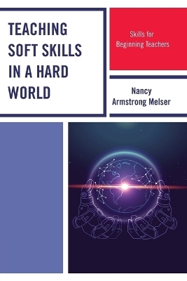 Teaching Soft Skills in a Hard World - Nancy Armstrong Melser