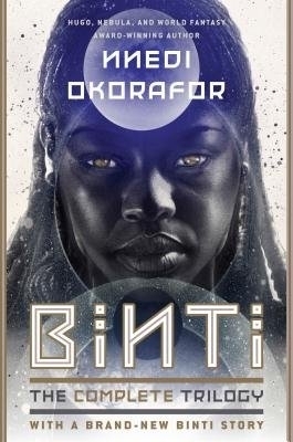 Binti: The Complete Trilogy - Nnedi Okorafor