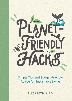 Planet-Friendly Hacks - Elizabeth Ajao