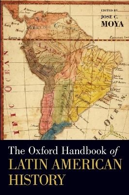 The Oxford Handbook of Latin American History