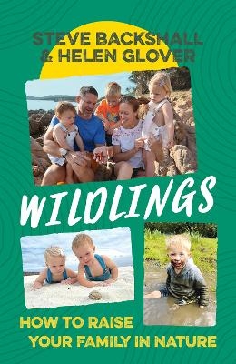 Wildlings - Steve Backshall, Helen Glover