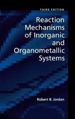 Reaction Mechanisms of Inorganic and Organometallic Systems