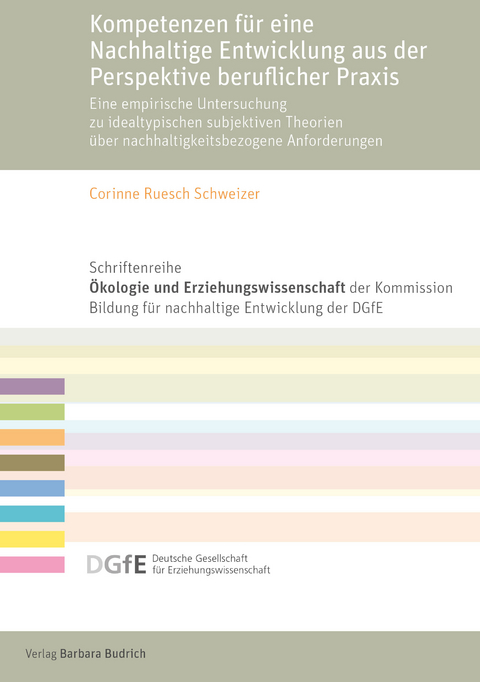 Kompetenzen f&uuml;r eine Nachhaltige Entwicklung aus der Perspektive beruflicher Praxis - Corinne Ruesch Schweizer
