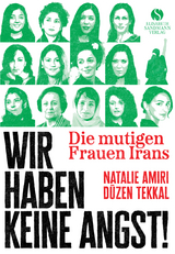 Die mutigen Frauen Irans - Natalie Amiri, D&uuml;zen Tekkal