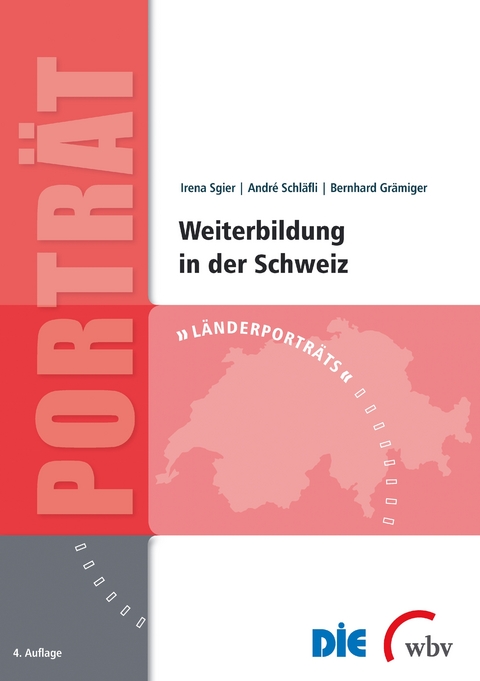 Weiterbildung in der Schweiz - Irena Sgier, Andr&eacute; Schl&auml;fli, Bernhard Gr&auml;miger
