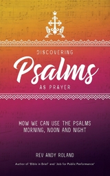 Discovering Psalms as Prayer - Rev Andy Roland