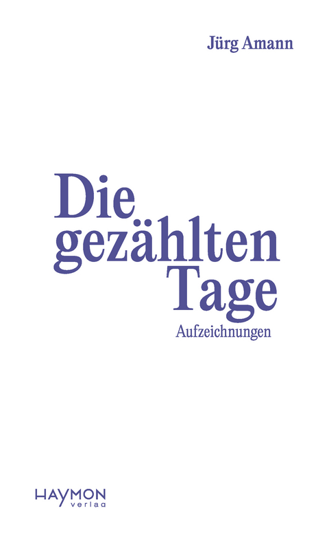 Die gez&auml;hlten Tage - J&uuml;rg Amann
