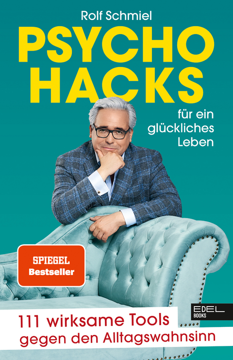 Psychohacks f&uuml;r ein gl&uuml;ckliches Leben - Rolf Schmiel