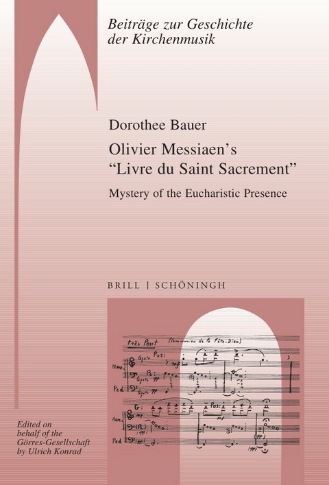 Olivier Messiaen&rsquo;s &ldquo;Livre du Saint Sacrement&rdquo; - Dorothee Bauer