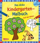 Ausmalbilder f&uuml;r Kita-Kinder: Das dicke Kindergarten-Malbuch: Auf der Wiese - Katja Mensing
