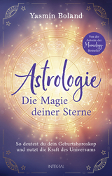 Astrologie &ndash; Die Magie deiner Sterne - Yasmin Boland