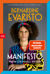 Manifesto. Warum ich niemals aufgebe - Bernardine Evaristo