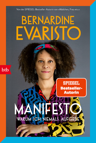 Manifesto. Warum ich niemals aufgebe - Bernardine Evaristo