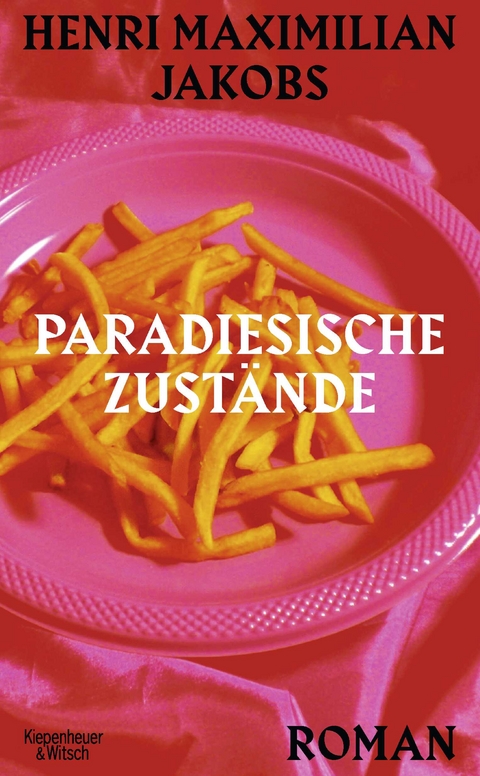 Paradiesische Zust&auml;nde - Henri Maximilian Jakobs