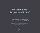 Die Vernichtung der &bdquo;Unbrauchbaren&ldquo;