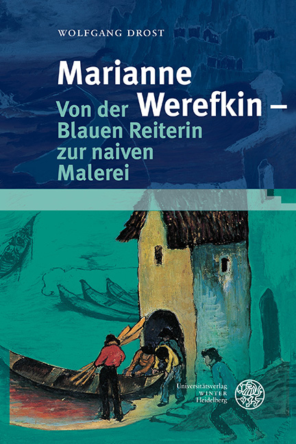 Marianne Werefkin &ndash; Von der Blauen Reiterin zur naiven Malerei - Wolfgang Drost