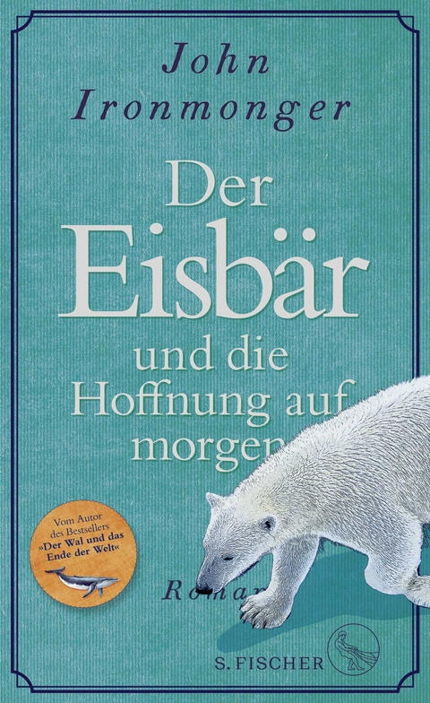 Der Eisb&auml;r und die Hoffnung auf morgen - John Ironmonger