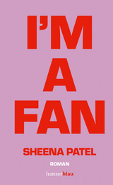 I&rsquo;m a Fan - Sheena Patel