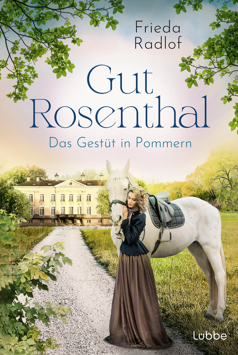 Gut Rosenthal - Das Gest&uuml;t in Pommern - Frieda Radlof