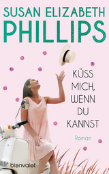 K&uuml;ss mich, wenn du kannst - Susan Elizabeth Phillips