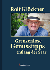 Grenzenlose Genusstipps entlang der Saar - Rolf Klöckner