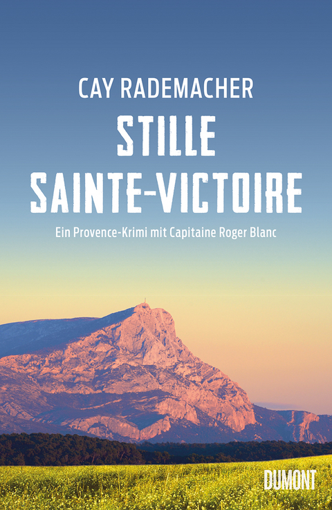 Stille Sainte-Victoire - Cay Rademacher