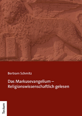 Das Markusevangelium &ndash; Religionswissenschaftlich gelesen - Bertram Schmitz