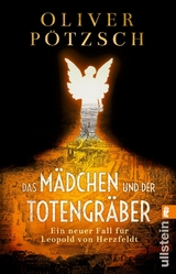 Das M&auml;dchen und der Totengr&auml;ber (Die Totengr&auml;ber-Serie 2) - Oliver P&ouml;tzsch
