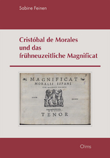 Crist&oacute;bal de Morales und das fr&uuml;hneuzeitliche Magnificat - Sabine Feinen
