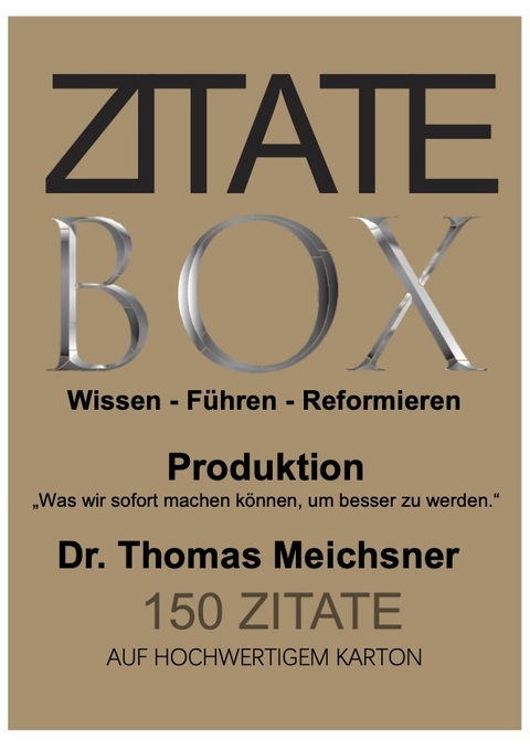 Zitate Box Produktion - Dr. Meichsner  Thomas