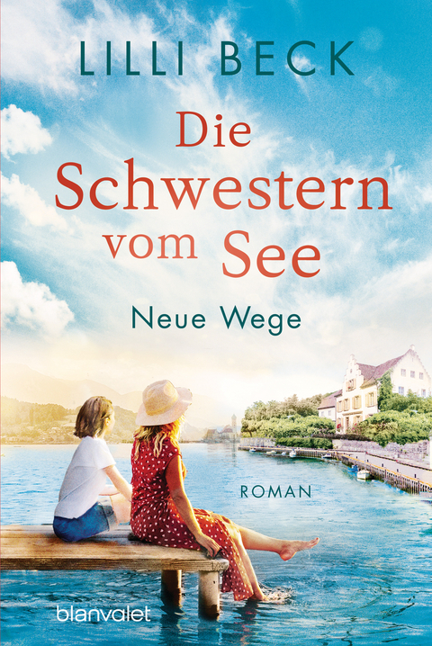 Die Schwestern vom See - Neue Wege - Lilli Beck