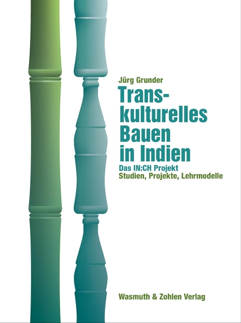 Transkulturelles Bauen in Indien - Jürg Grunder