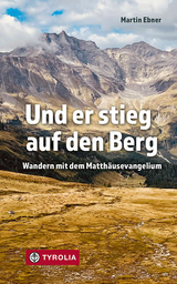 Und er stieg auf den Berg - Martin Ebner